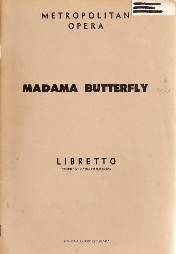 Madama Butterfly; Metropolitan Opera Libretto; opera in three acts (original text and english translation)