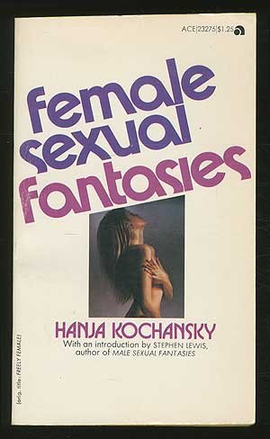 Female Sexual Fantasies (Freely Female)