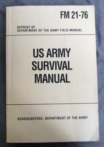 US ARMY SURVIVAL GUIDE FM 21-76 Reprint of Department of the Army Field Manual