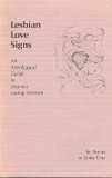 Lesbian love signs; an astrological guide to women loving women.