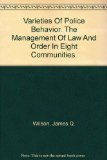 Varieties of Police Behavior - The Management of Law and Order in Eight Communities