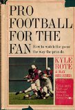 Pro Football for the Fan How to Watch the Game the Way the Pros Do
