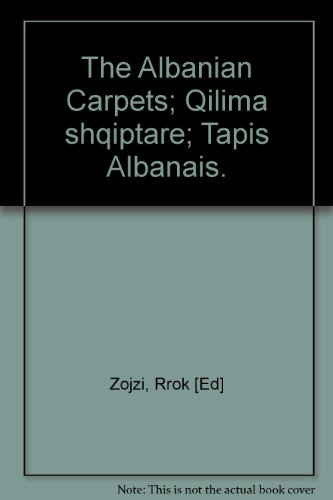 The Albanian Carpets; Qilima shqiptare; Tapis Albanais.
