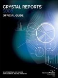 Crystal Reports 2008 Official Guide (Business Objects Press)