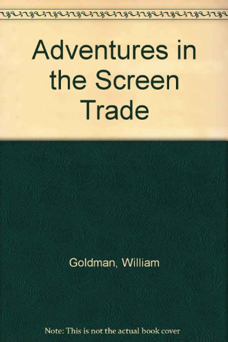 Adventures in the Screen Trade