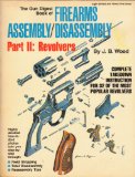 The Gun Digest Book of Firearms Assembly / Disassembly, Part 2: Revolvers
