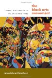 The Black Arts Movement: Literary Nationalism in the 1960s and 1970s (The John Hope Franklin Series in African American History and Culture)