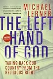 Left Hand of God, The: Healing America's Political and Spiritual Crisis