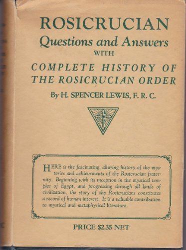 Rosicrucian Questions and Answers: With Complete History of the Rosicrucian Order (Rosicrucian Library Volume 1)