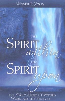 The Spirit Within & the Spirit Upon   [SPIRIT W/IN & THE SPIRIT UPON] [Paperback]