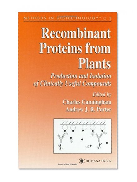 Recombinant Proteins from Plants (Methods in Biotechnology)