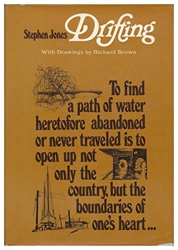 DRIFTING: being the Author's Account of His Voyages in Dooryards, Alleys, Bayous, Millraces, Swamps, Sumps, Rivers, Creeks, Canals, Lakes, Bays & Open Sewers about the Historic Lands of New Orleans, Valley of Swans, Cape May, Yorktown, Jamestown, Mystic,