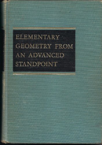 Elementary Geometry From an Advanced Standpoint 1st Edition