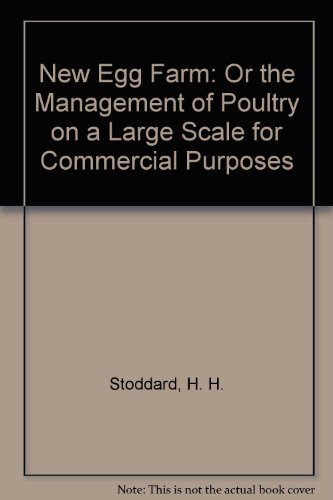 New Egg Farm: Or the Management of Poultry on a Large Scale for Commercial Purposes