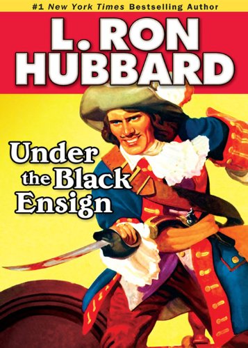 Under the Black  Ensign: A Pirate Adventure of Loot, Love and War on the Open Seas (Stories from the Golden Age)