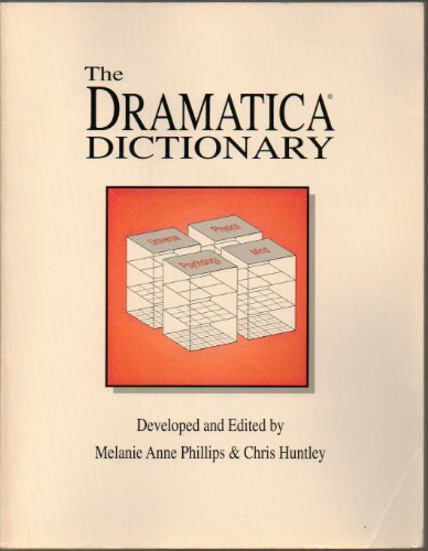 The Dramatica Dictionary: A Compendium of Commonly Used Vocabulary and Phrases