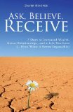 Ask, Believe, Receive - 7 Days to Increased Wealth, Better Relationships, and a Life You Love (BoldThought.com Presents)
