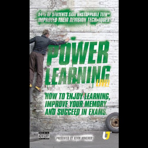 Power Learning: How to Enjoy Learning, Improve Your Memory and Succeed in Exams