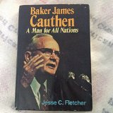 Baker James Cauthen: A Man for All Nations (ISBN: 0805472193 / 0-8054-7219-3)