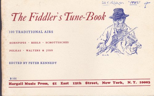 The Fiddler's Tune Book 100 Traditional Airs Hornpipes Reels