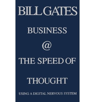 (Business @ the Speed of Thought: Using a Digital Nervous System) By Gates, Bill (Author) Hardcover on (03 , 1999)