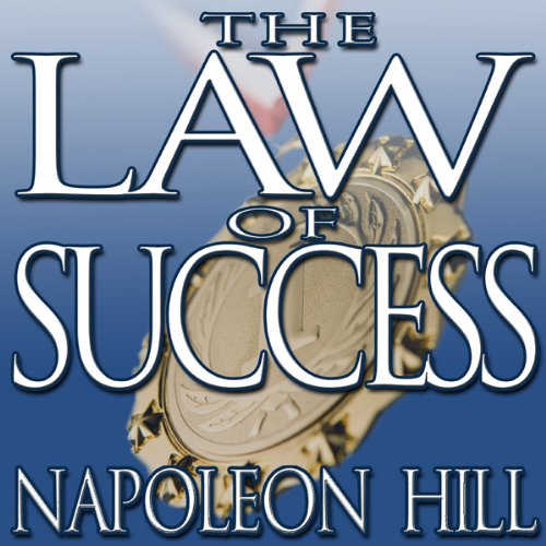 Book Cover The Law of Success: From the Master Mind to the Golden Rule (in Sixteen Lessons)