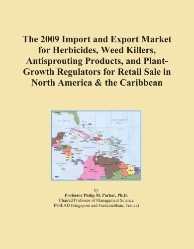 The 2009 Import and Export Market for Herbicides, Weed Killers, Antisprouting Products, and Plant-Growth Regulators for Retail Sale in North America & the Caribbean
