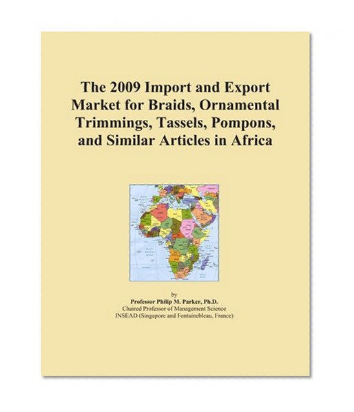 The 2009 Import and Export Market for Braids, Ornamental Trimmings, Tassels, Pompons, and Similar Articles in Africa