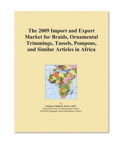 The 2009 Import and Export Market for Braids, Ornamental Trimmings, Tassels, Pompons, and Similar Articles in Africa