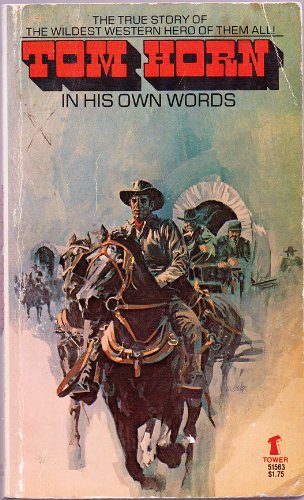 Tom Horn In His Own Words
