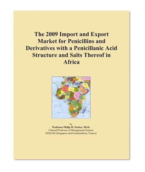 The 2009 Import and Export Market for Penicillins and Derivatives with a Penicillanic Acid Structure and Salts Thereof in Africa