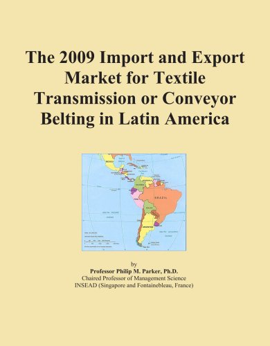 The 2009 Import and Export Market for Textile Transmission or Conveyor Belting in Latin America