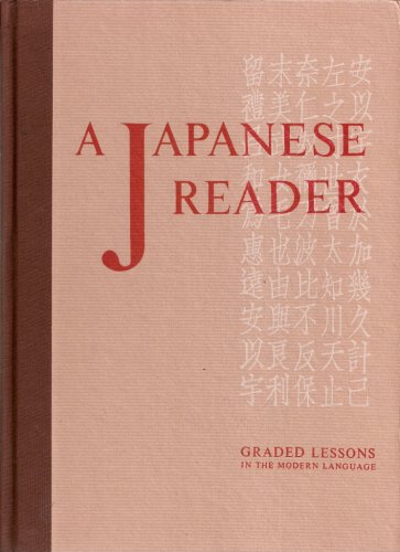A Japanese reader; graded lessons in the modern language. [Gendai: Nihonbun tokuhon