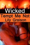Wicked: Tempt Me Not (The Wicked Series Book 1)