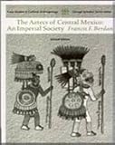Aztecs of Central Mexico An Imperial Society, 2ND EDITION