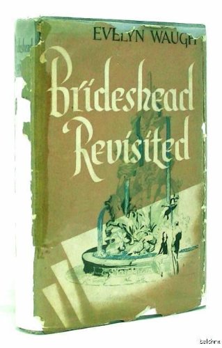 Brideshead Revisited -The Sacred and Profane Memories of Captain Charles Ryd