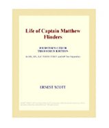 Life of Captain Matthew Flinders (Webster's Czech Thesaurus Edition)