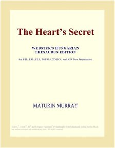 The Heart's Secret (Webster's Hungarian Thesaurus Edition)