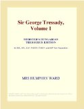 Sir George Tressady, Volume 1 (Webster's Hungarian Thesaurus Edition)