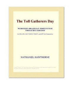 The Toll Gatherers Day (Webster's Brazilian Portuguese Thesaurus Edition)