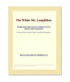 The White Mr. Longfellow (Webster's Brazilian Portuguese Thesaurus Edition)