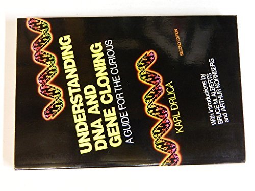 Understanding Dna & Gene Cloning, a Guide for the Curious, 2nd Edition;