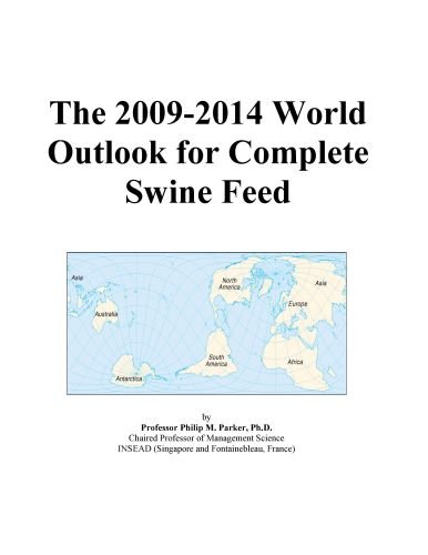 The 2009-2014 World Outlook for Complete Swine Feed