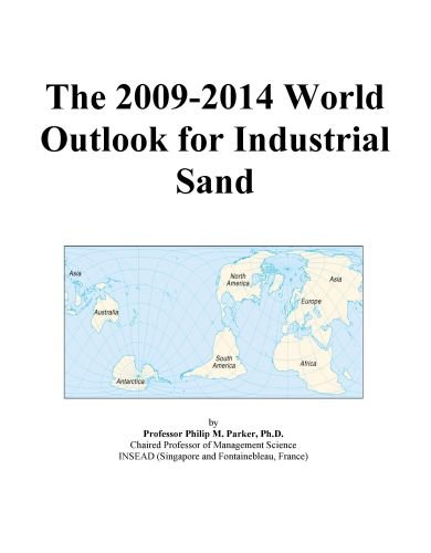 The 2009-2014 World Outlook for Industrial Sand