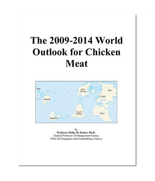 The 2009-2014 World Outlook for Chicken Meat