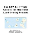 The 2009-2014 World Outlook for Structural Load-Bearing Sealants