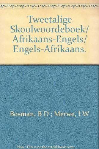 Tweetalige Skoolwoordeboek/ Afrikaans-Engels/ Engels-Afrikaans.