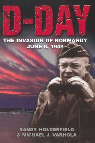 D-day: The Invasion Of Normandy, June 6, 1944 (History at a Glance)