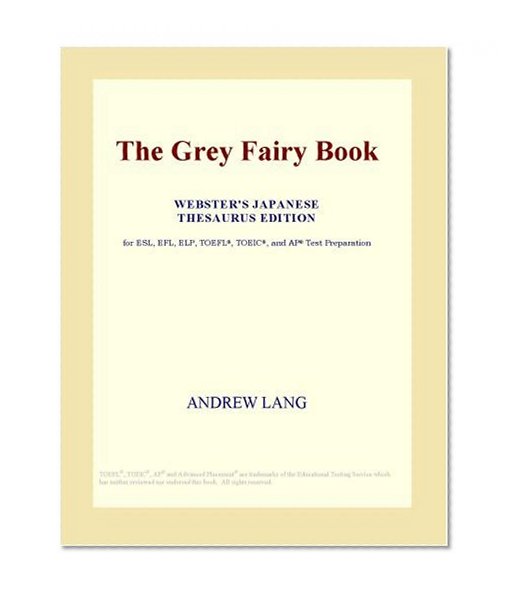 The Grey Fairy Book (Webster's Japanese Thesaurus Edition)