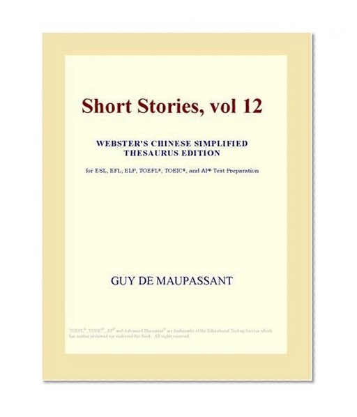 Short Stories, vol 12 (Webster's Chinese Simplified Thesaurus Edition)